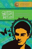 Queer in Aztlan: Chicano Male Recollections of Consciousness and Coming Out 1621318079 Book Cover