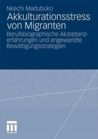 Akkulturationsstress Von Migranten: Berufsbiographische Akzeptanzerfahrungen Und Angewandte Bewaltigungsstrategien 3531179608 Book Cover