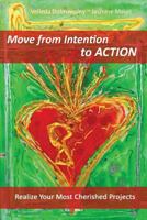 Move From Intention To Action: Realize Your Most Cherished Projects B09QF2GYVX Book Cover