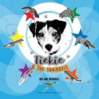 Tiekie and the Squirrels (Tiekie and Friends) 1919474307 Book Cover
