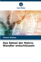 Das Rätsel der Matrix-Wandler entschlüsseln (German Edition) 6207873637 Book Cover