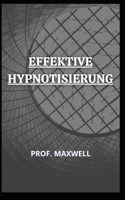 EFFEKTIVE HYPNOTISIERUNG B093RRNPBK Book Cover