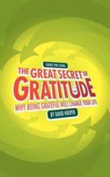 Guide for Living: The Great Secret of Gratitude - Why Being Grateful Will Change Your Life 0975436163 Book Cover