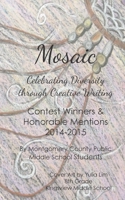 Mosaic: Celebrating Diversity through Creative Writing: Contest Winners & Honorable Mentions 2014-2015 1512048011 Book Cover