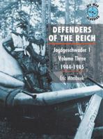 Defenders of the Reich: Jagdgeschwder 1 Volume Three 1944-1945 (Defenders of the Reich) 1903223032 Book Cover