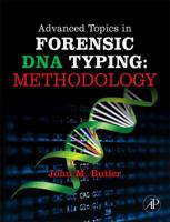 Advanced Topics in Forensic DNA Typing: Methodology 0123745136 Book Cover