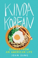 Kinda Korean: Stories from an American Life 1647428424 Book Cover