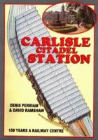 Carlisle Citadel Station 095220987X Book Cover