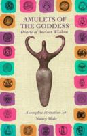 Amulets of the Goddess: Oracle of Ancient Wisdom/Contains Book and a Set of 27 Amulets 0914728806 Book Cover