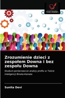 Zrozumienie dzieci z zespołem Downa i bez zespołu Downa: Studium porównawcze analizy profilu w Teście inteligencji Bineta-Kamata 620366068X Book Cover