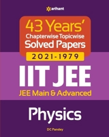 43 Years Chapterwise Topicwise Solved Papers (2021-1979) IIT JEE Physics 9325796155 Book Cover