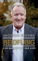 BEIDFÜSSIG - VON BARMBEK BIS SAN SIRO 3949929177 Book Cover