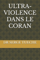 ULTRA-VIOLENCE DANS LE CORAN (French Edition) B0FLCHDFH8 Book Cover