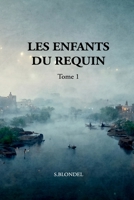 Les enfants du requin: Tome 1 B0C7T7ZNFM Book Cover
