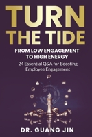 Turn the Tide: From Low Engagement to High Energy: 24 Essential Q&A for Boosting Employee Engagement B0DWYN7C84 Book Cover