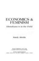 Feminist Impact on the Arts and Sciences Series - Economics and Feminism (Feminist Impact on the Arts and Sciences Series) 0805797599 Book Cover