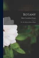 Botany; or, The Modern Study of Plants 1014221714 Book Cover