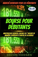 Bourse pour débutants: Masterclass Bourse: Gagnez de l`argent de manière cohérente à partir de la Bourse 8835421403 Book Cover