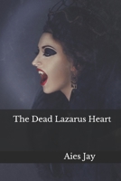 The Dead Lazarus Heart 1521451265 Book Cover