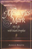 Memories of Mark: My life with Mark Prophet 0922729506 Book Cover