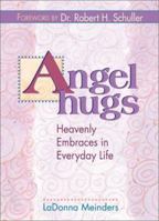 Angel Hugs: Heavenly Embraces in Everyday Life 0827200277 Book Cover