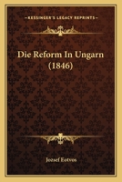 Die Reform In Ungarn (1846) 1019265329 Book Cover
