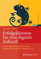 Erfolgsfaktoren F�r Eine Digitale Zukunft: It-Management in Zeiten Der Digitalisierung Und Industrie 4.0 3662531763 Book Cover
