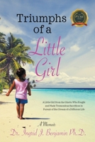 Triumphs of a Little Girl: A Memoir 1637283474 Book Cover