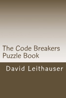 The Code Breakers Puzzle Book: 101 Cryptogram and Word Scramble Puzzles 151915206X Book Cover