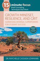 15-Minute Focus: Growth Mindset, Resilience, and Grit: Harnessing Internal Superpowers for Student Success 1953945740 Book Cover