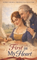 First in My Heart: A George Washington American Revolution Romance (Patriots of the Heart: A Presidential Romance Series) B0G39KFX17 Book Cover