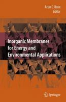 Inorganic Membranes for Energy and Environmental Applications B01A96WEJ4 Book Cover