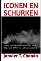 Iconen En Schurken: Recente Politieke Moorden die Landen, Regio's en de Wereld Getransformeerd B09PHH9JPQ Book Cover