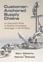 Customer-Anchored Supply Chains 1480818763 Book Cover