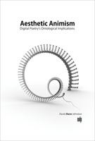Aesthetic Animism: Digital Poetry's Ontological Implications (MIT Press) 0262034514 Book Cover