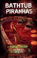 Bathtub Piranhas B0H6YM8STC Book Cover