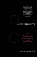 Sex and Sensibility: 28 True Romances from the Lives of Single Women 0743483030 Book Cover