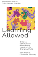 Learning Allowed: Children, Communities and Lifelong Learning in a Changing World 1801174016 Book Cover