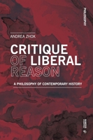 Critique of Liberal Reason: A Philosophy of Contemporary History 8869774406 Book Cover