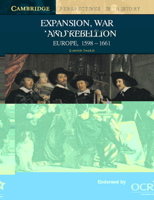 Expansion, War and Rebellion: Europe 1598-1661 (Cambridge Perspectives in History) 052158616X Book Cover