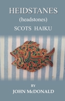 HEIDSTANES (headstones): SCOTS HAIKU 9363543862 Book Cover