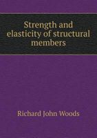 Strength and Elasticity of Structural Members 1346516049 Book Cover