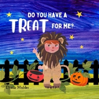Do You Have A Treat For Me?: A Halloween Trick-or-Treat Adventure B0BDZVNGJF Book Cover