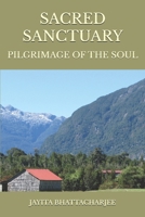 Sacred Sanctuary: Pilgrimage of The Soul B0B83788L8 Book Cover