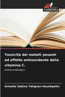 Tossicità dei metalli pesanti ed effetto antiossidante della vitamina C. (Italian Edition) 663030070X Book Cover
