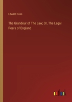 The Grandeur of The Law; Or, The Legal Peers of England 3385124344 Book Cover