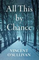 All This by Chance 1776561791 Book Cover