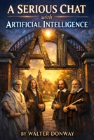 A Serious Chat About Artificial Intelligence B0GQMZKJJR Book Cover