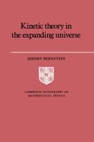 Kinetic Theory in the Expanding Universe 0521607469 Book Cover