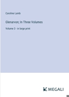 Glenarvon; In Three Volumes: Volume 3 - in large print 3387306644 Book Cover